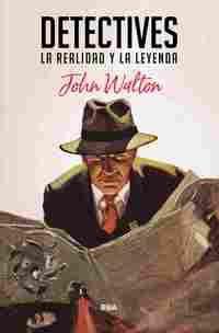 DETECTIVES. LA REALIDAD Y LA LEYENDA
