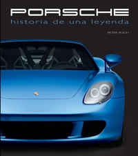 PORSCHE. HISTORIA DE UNA LEYENDA