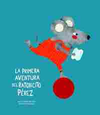 LA PRIMERA AVENTURA DEL RATONCITO PÉREZ