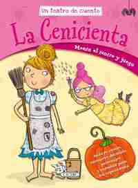 LA CENICIENTA. UN TEATRO DE CUENTO. MONTA EL TEATRO Y JUEGA
