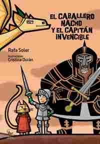 EL CABALLERO NACHO Y EL CAPITÁN INVENCIBLE