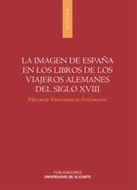 LA IMAGEN DE ESPAÑA EN LOS LIBROS DE LOS VIAJEROS ALEMANES DEL SIGLO XVIII