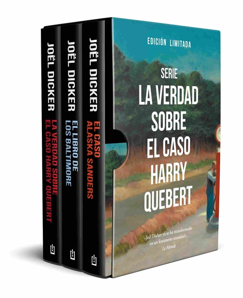 LA VERDAD SOBRE EL CASO HARRY QUEBERT/EL LIBRO DE LOS BALTIMORES/EL CASO ALASKA SANDERS (3 VOLS.)