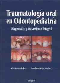 TRAUMATOLOGIA ORAL EN ODONTOPEDIATRIA. DIAGNOSTICO Y TRATAMIENTO INTEG