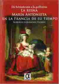 LA REINA MARIA ANTONIETA EN LA FRANCIA DE SU TIEMPO