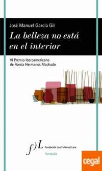 LA BELLEZA NO ESTÁ EN EL INTERIOR. PREMIO IBEROAMERICANO POESIA HERMANOS MACHADO