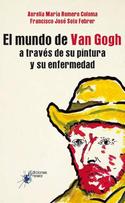 EL MUNDO DE VAN GOGH A TRAVÉS DE SU PINTURA Y SU ENFERMEDAD