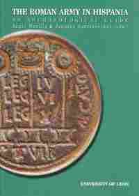 ROMAN ARMY IN HISPANIA, THE. AN ARCHAEOLOGICAL GUIDE