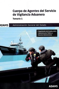 CUERPO DE AGENTES DEL SERVICIO DE VIGILANCIA ADUANERA. TEMARIO 1