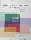 INTERVENCION PSICOSOCIAL EN GERONTOLOGIA : MANUAL PRACTICO