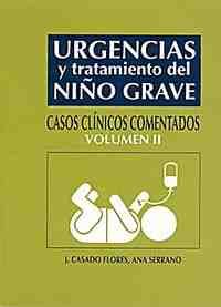 2. URGENCIAS Y TRATAMIENTO DEL NIÑO GRAVE: CASOS CLÍNICOS COMENTADOS