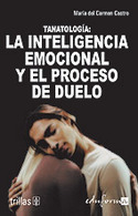 TANATOLOGÍA: LA INTELIGENCIA EMOCIONAL Y EL PROCESO DE DUELO