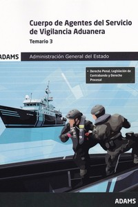 CUERPO DE AGENTES DEL SERVICIO DE VIGILANCIA ADUANERA. TEMARIO 3. ADMINISTRACION GENERAL DEL ESTADO