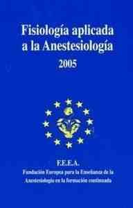 2005. FISIOLOGÍA APLICADA EN ANESTESIOLOGÍA