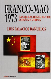 FRANCO - MAO 1973. LAS RELACIONES ENTRE ESPAÑA Y CHINA