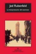 LA INTERPRETACION DEL ASESINATO