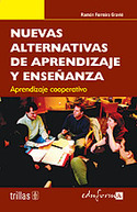 NUEVAS ALTERNATIVAS DE APRENDIZAJE Y ENSEÑANZA. APRENDIZAJE COOPERATIV