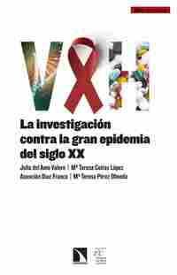 VIH LA INVESTIGACION CONTRA LA GRAN EPIDEMIA DEL SIGLO XX