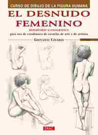 EL DESNUDO FEMENINO. CURSO DE DIBUJO DE LA FIGURA HUMANA