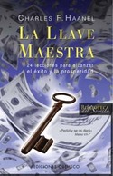LA LLAVE MAESTRA. 24 LECCIONES PARA ALCANZAR EL EXITO Y LA PROSPERIDAD