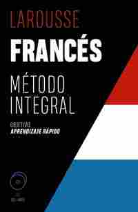 FRANCÉS. MÉTODO INTEGRAL LAROUSSE. OBJETIVO: APRENDIZAJE RÁPIDO (2 CD+MP3)