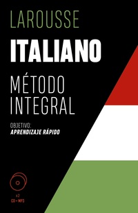 ITALIANO. MÉTODO INTEGRAL LAROUSSE. OBJETIVO: APRENDIZAJE RÁPIDO (2 CD+MP3)