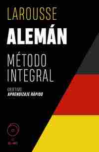 ALEMÁN. MÉTODO INTEGRAL LAROUSSE. OBJETIVO: APRENDIZAJE RÁPIDO (2 CD+MP3)