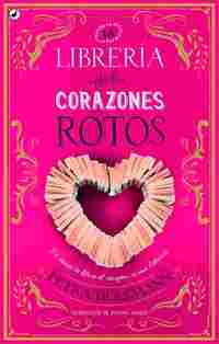 LA LIBRERÍA DE LOS CORAZONES ROTOS