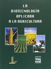 LA BIOTECNOLOGÍA APLICADA A LA AGRICULTURA.