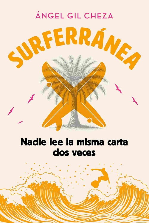 NADIE LEE LA MISMA CARTA DOS VECES. SURFERRANEA, 3