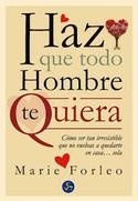 HAZ QUE TODO HOMBRE TE QUIERA