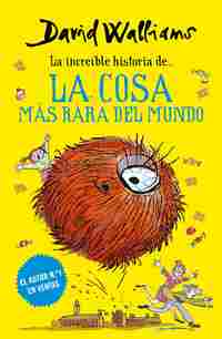 LA COSA MÁS RARA DEL MUNDO, LA INCREIBLE HISTORIA DE...