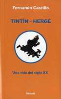 TINTIN - HERGE. UNA VIDA DEL SIGLO XX