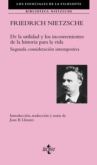DE LA UTILIDAD Y LOS INCONVENIENTES DE LA HISTORIA PARA LA VIDA. SEGUNDA CONSIDERACIÓN INTEMPESTIVA