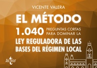 EL MÉTODO.1040 PREGUNTAS CORTAS PARA DOMINAR LA LEY REGULADORA DE LAS BASES DEL REGIMEN LOCAL