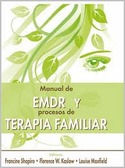 MANUAL DE EMDR Y PROCESOS DE TERAPIA FAMILIAR