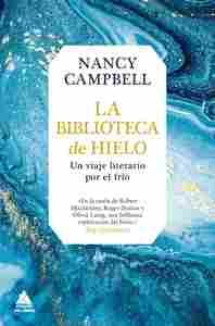 LA BIBLIOTECA DE HIELO. UN VIAJE LITERARIO POR EL FRIO
