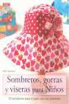 SOMBREROS, GORRAS Y VISERAS PARA NIÑOS. 20 PROYECTOS PASO A PASO CON SUS PATRONES