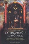 TRADICION MASONICA, LA. HISTORIA, SIMBOLISMO, DOCUMENTOS FUNDADORES