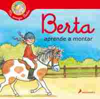 BERTA APRENDE A MONTAR. MI AMIGA BERTA