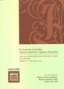 CORRAL DE COMEDIAS, EL: ESPACIO ESCENICO, ESPACIO DRAMATICO