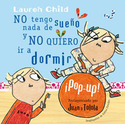 NO TENGO NADA DE SUEÑO Y NO QUIERO IR A DORMIR. JUAN Y TOLOLA
