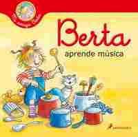 BERTA APRENDE MÚSICA. MI AMIGA BERTA
