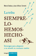 TRIBU, LA. SIEMPRE LO HEMOS HECHO ASÍ