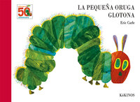 LA PEQUEÑA ORUGA GLOTONA. 50 ANIVERSARIO