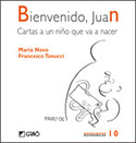 BIENVENIDO, JUAN. CARTAS A UN NIÑO QUE VA A NACER