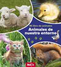 ANIMALES DE NUESTRO ENTORNO (MI LIBRO DE ANIMALES)