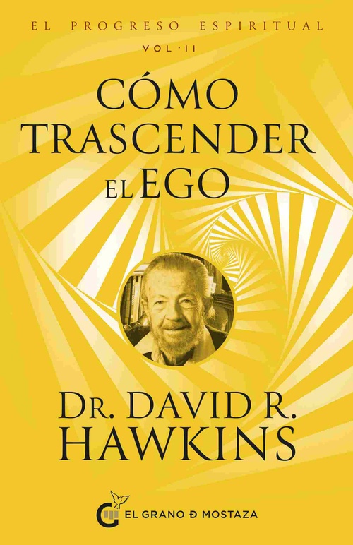 EL PROGRESO ESPIRITUAL I. CÓMO TRASCENDER EL EGO