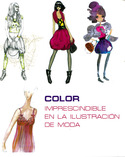 COLOR IMPRESCINDIBLE EN LA ILUSTRACION DE MODA