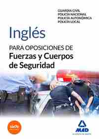 INGLES. PARA OPOSICIONES DE FUERZAS Y CUERPOS DE SEGURIDAD